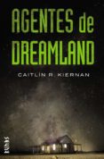 agentes de dreamland-caitlin r. kiernan-9788491810735 agentes de dreamland-caitlin r. kiernan-9788491810735