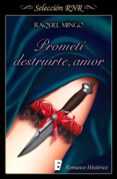 prometí destruirte, amor (los peligros de enamorarse de un libertino 1) (ebook)-raquel mingo-9788491950035 prometí destruirte, amor (los peligros de enamorarse de un libertino 1) (ebook)-raquel mingo-9788491950035