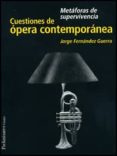 cuestiones de opera contemporanea: metaforas de supervivencia-jorge fernández guerra-9788492213535 cuestiones de opera contemporanea: metaforas de supervivencia-jorge fernández guerra-9788492213535