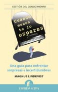 (pe)cuando menos te lo esperas: una guia para enfrentar sorpresas e incertidumbres-magnus lindqvist-9788492452835 (pe)cuando menos te lo esperas: una guia para enfrentar sorpresas e incertidumbres-magnus lindqvist-9788492452835