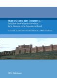 hacedores de frontera: estudios sobre el contexto social de la fr ontera en la españa medieval-manuel a. rodriguez de la peña-9788492456635 hacedores de frontera: estudios sobre el contexto social de la fr ontera en la españa medieval-manuel a. rodriguez de la peña-9788492456635