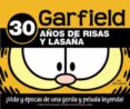garfield: 30 años de risas y lasaña: ¡vida y epocas de una gorda y peluda leyenda!-jim davis-9788492534135 garfield: 30 años de risas y lasaña: ¡vida y epocas de una gorda y peluda leyenda!-jim davis-9788492534135