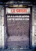 la crisis: salir de la crisis del capitalismo o salir del capital ismo en crisis (el viejo topo)-samir amin-9788492616435 la crisis: salir de la crisis del capitalismo o salir del capital ismo en crisis (el viejo topo)-samir amin-9788492616435
