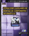 operaciones auxiliares de montaje de componentes informaticos-jose mª martin martin-pozuelo-9788492650835 operaciones auxiliares de montaje de componentes informaticos-jose mª martin martin-pozuelo-9788492650835