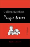 porqueriemas-guillermo escribano-9788492830435 porqueriemas-guillermo escribano-9788492830435