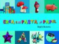 crea con pasta de papel-cristina picazo-angels navarro-9788492882335 crea con pasta de papel-cristina picazo-angels navarro-9788492882335