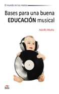 bases para una buena educacion musical-adolfo muñiz lorenzo-9788492892235 bases para una buena educacion musical-adolfo muñiz lorenzo-9788492892235