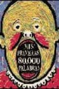 mis primeras 80000 palabras (diccionario ilustrado)-9788493200435 mis primeras 80000 palabras (diccionario ilustrado)-9788493200435