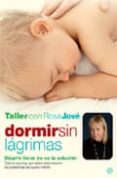 estuche dormir sin lagrimas: dejarles llorar no es la solucion-rosa jove-9788493210335 estuche dormir sin lagrimas: dejarles llorar no es la solucion-rosa jove-9788493210335