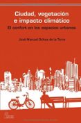 ciudad, vegetacion e impacto climatico-j.m. ochoa-9788493697235 ciudad, vegetacion e impacto climatico-j.m. ochoa-9788493697235