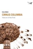 cirkus columbia-ivica djikic-9788493805135 cirkus columbia-ivica djikic-9788493805135