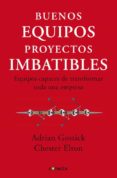 buenos equipos, proyectos imbatibles-adrian gostick-chester elton-9788493869335 buenos equipos, proyectos imbatibles-adrian gostick-chester elton-9788493869335