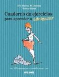 cuaderno de ejercicios para aprender a adelgazar-marina h. dalmau-9788493870935 cuaderno de ejercicios para aprender a adelgazar-marina h. dalmau-9788493870935