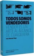todos somos vendedores-jose manuel vega lorenzo-9788494004735 todos somos vendedores-jose manuel vega lorenzo-9788494004735