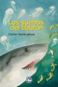 los sueños del tiburon-carmen garcia iglesias-9788494159435 los sueños del tiburon-carmen garcia iglesias-9788494159435