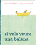 si vols veure una balena-julie fogliano-9788494313035 si vols veure una balena-julie fogliano-9788494313035