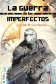 la guerra de los imperfectos (ebook)-victor m. valenzuela-9788494529535 la guerra de los imperfectos (ebook)-victor m. valenzuela-9788494529535