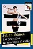 las pelirrojas no se arrojan al vacío-julian ibañez-9788494553035 las pelirrojas no se arrojan al vacío-julian ibañez-9788494553035