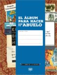 el album para hacer con tu abuelo-noelia ramos espinosa-9788494670435 el album para hacer con tu abuelo-noelia ramos espinosa-9788494670435