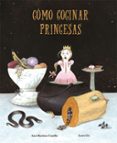 como cocinar princesas-ana martinez castillo-9788494692635 como cocinar princesas-ana martinez castillo-9788494692635
