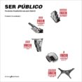 ser público-fernando quesada-9788494695735 ser público-fernando quesada-9788494695735