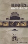argumentos para peliculas-fernando pessoa-9788494698835 argumentos para peliculas-fernando pessoa-9788494698835
