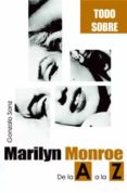 todo sobre marilyn monroe: de la a a la z-gonzalo sanz larrey-9788495537935 todo sobre marilyn monroe: de la a a la z-gonzalo sanz larrey-9788495537935