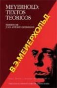 meyerhold: textos teoricos (4ª ed) (serie teoria y practica del t eatro nº 7)-vsevolod e. meyerhold-9788495576835 meyerhold: textos teoricos (4ª ed) (serie teoria y practica del t eatro nº 7)-vsevolod e. meyerhold-9788495576835
