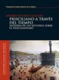 prisciliano a traves del tiempo (ebook)-9788495892935 prisciliano a traves del tiempo (ebook)-9788495892935