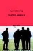 cuatro amigos-david trueba-9788495971135 cuatro amigos-david trueba-9788495971135