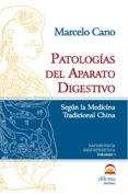 patologias del aparato digestivo: segun la medicina tradicional c hina. naturopatia bioenergetica (vol. i)-marcelo cano-9788496079335 patologias del aparato digestivo: segun la medicina tradicional c hina. naturopatia bioenergetica (vol. i)-marcelo cano-9788496079335