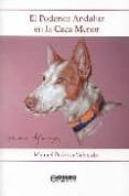 el podenco andaluz en la caza menor-manuel pedrosa valverde-9788496265035 el podenco andaluz en la caza menor-manuel pedrosa valverde-9788496265035