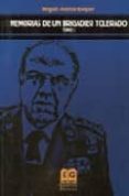 memorias de un brigadier tolerado (t. i)-miguel alonso baquer-9788496281035 memorias de un brigadier tolerado (t. i)-miguel alonso baquer-9788496281035