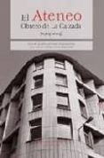 el ateneo obrero de la calzada (1904-2004)-leonardo borque lopez-avelino alonso-9788496476035 el ateneo obrero de la calzada (1904 2004) leonardo borque lopez avelino alonso 9788496476035