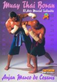 muay thai boran: el arte marcial tailandes-arjan marco cesaris-9788496492035 muay thai boran: el arte marcial tailandes-arjan marco cesaris-9788496492035