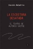 la escritura desatada: el teatro de alfonso sastre-alfonso sastre-9788496584235 la escritura desatada: el teatro de alfonso sastre-alfonso sastre-9788496584235