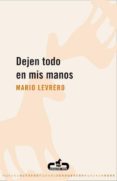 dejen todo en mis manos-mario levrero-9788496594135 dejen todo en mis manos-mario levrero-9788496594135