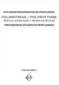 polirritmias/polyrhythms (estilo africano/african style)-carlos urroz-9788496634435 polirritmias/polyrhythms (estilo africano/african style)-carlos urroz-9788496634435
