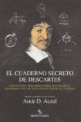 el cuaderno secreto de descartes. una historia verdadera sobre ma tematicas misticismo y el esfuerzo por entender el universo (biblioteca buridan)-amir d. aczel-9788496831735 el cuaderno secreto de descartes. una historia verdadera sobre ma tematicas misticismo y el esfuerzo por entender el universo (biblioteca buridan)-amir d. aczel-9788496831735