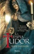 la espia de los tudor-kate emerson-9788496952935 la espia de los tudor-kate emerson-9788496952935