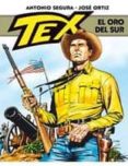 tex: el oro del sur-antonio segura-jose ortiz-9788496992535 tex: el oro del sur-antonio segura-jose ortiz-9788496992535