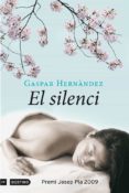 el silenci (premi josep pla 2008)-gaspar hernandez-9788497101035 el silenci (premi josep pla 2008)-gaspar hernandez-9788497101035