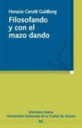 filosofando y con el mazo dando-horacio cerutti guldberg-9788497429535 filosofando y con el mazo dando-horacio cerutti guldberg-9788497429535