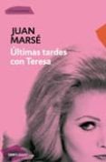 ultimas tardes con teresa-juan marse-9788497594035 ultimas tardes con teresa-juan marse-9788497594035