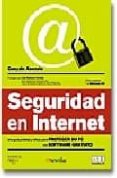 seguridad en internet: una guia practica y eficaz para proteger s u pc con software gratuito-gonzalo asensio-9788497632935 seguridad en internet: una guia practica y eficaz para proteger s u pc con software gratuito-gonzalo asensio-9788497632935
