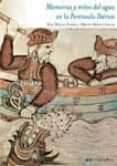 memorias y mitos del agua en la peninsula iberica-eloy martos nuñez-9788497689335 memorias y mitos del agua en la peninsula iberica-eloy martos nuñez-9788497689335