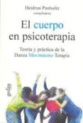 el cuerpo en psicoterapia: teoria y practica de la danza movimien to terapia-heidrum panhofer-9788497840835 el cuerpo en psicoterapia: teoria y practica de la danza movimien to terapia-heidrum panhofer-9788497840835
