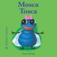 mosca tosca (castellano) (bichitos curiosos)-antoon krings-9788498010435 mosca tosca (castellano) (bichitos curiosos)-antoon krings-9788498010435