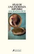 atlas de una añoranza imposible-anuradha roy-9788498382235 atlas de una añoranza imposible-anuradha roy-9788498382235