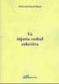 la injuria verbal colectiva (ebook)-9788498495935 la injuria verbal colectiva (ebook)-9788498495935